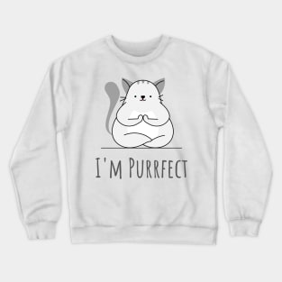 I'm Purrfect Crewneck Sweatshirt